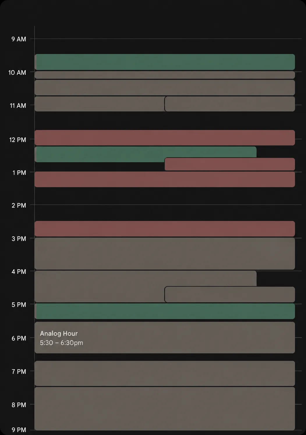 A dark-mode day calendar from 9 AM to 9 PM, densely packed with green, muted-red, and gray event blocks. A gray block from 5:30 to 6:30 PM is labeled ‘Analog Hour’.